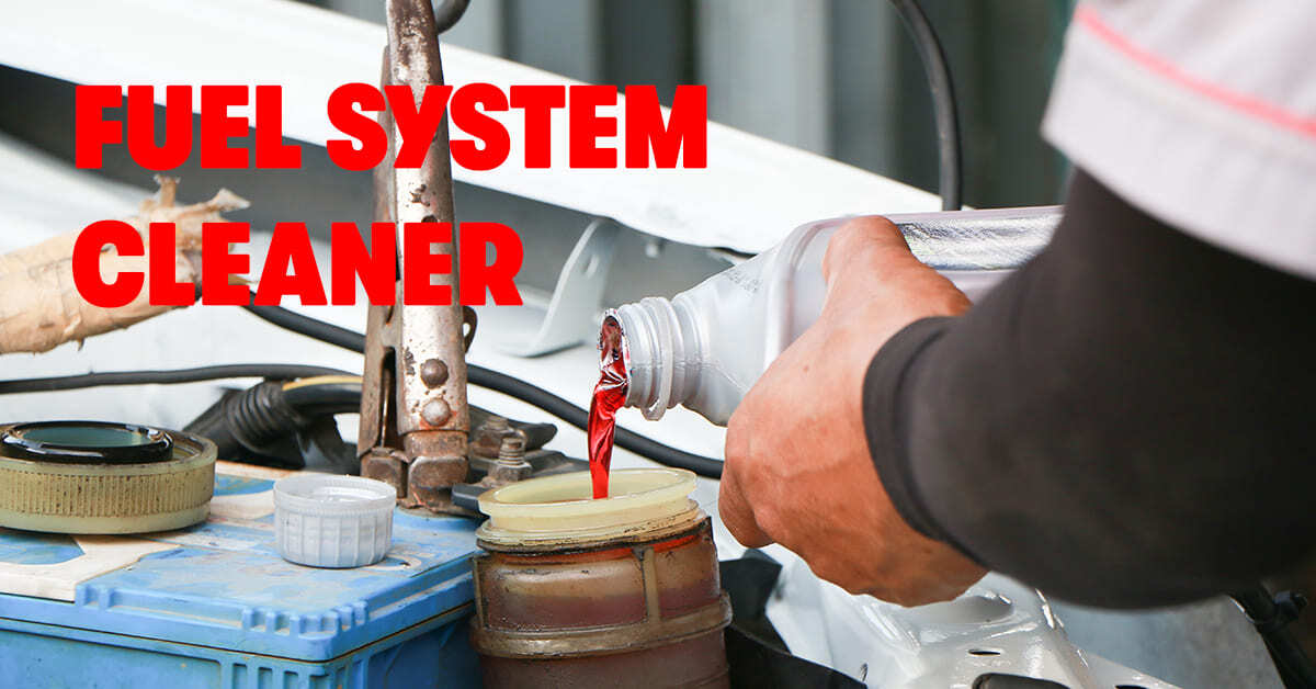 Fuel System Cleaner Guide